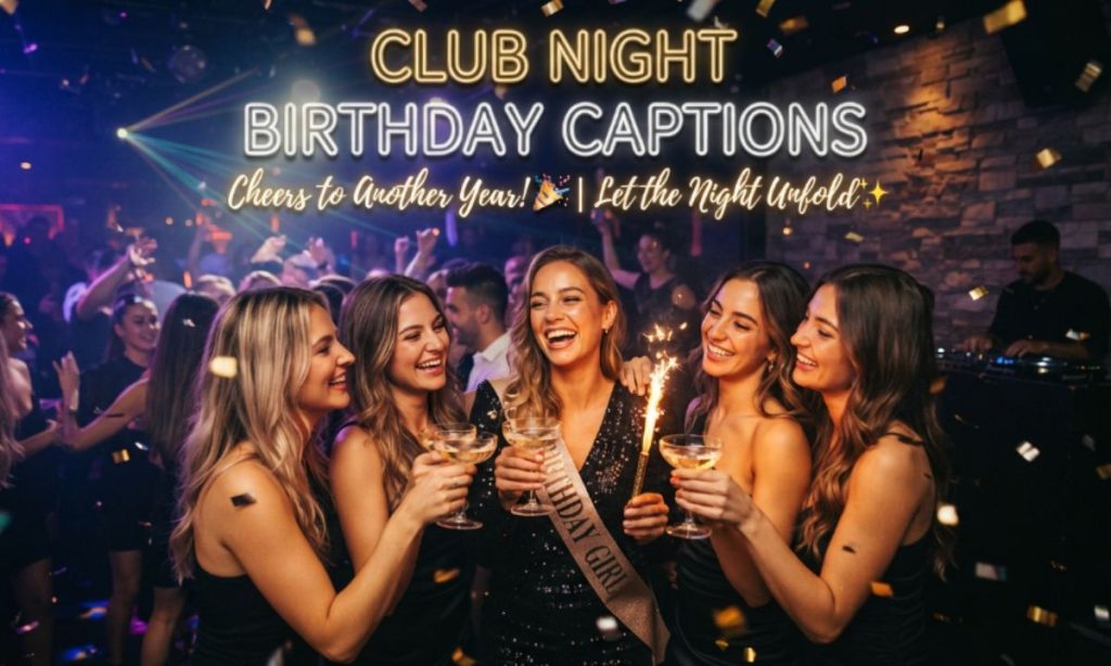 Club Night Birthday Captions