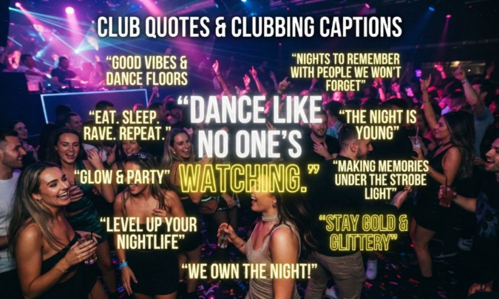 Club Quotes & Clubbing Captions