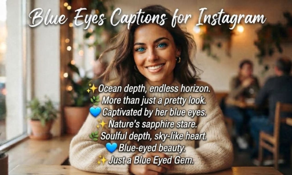 Blue Eyes Captions for Instagram