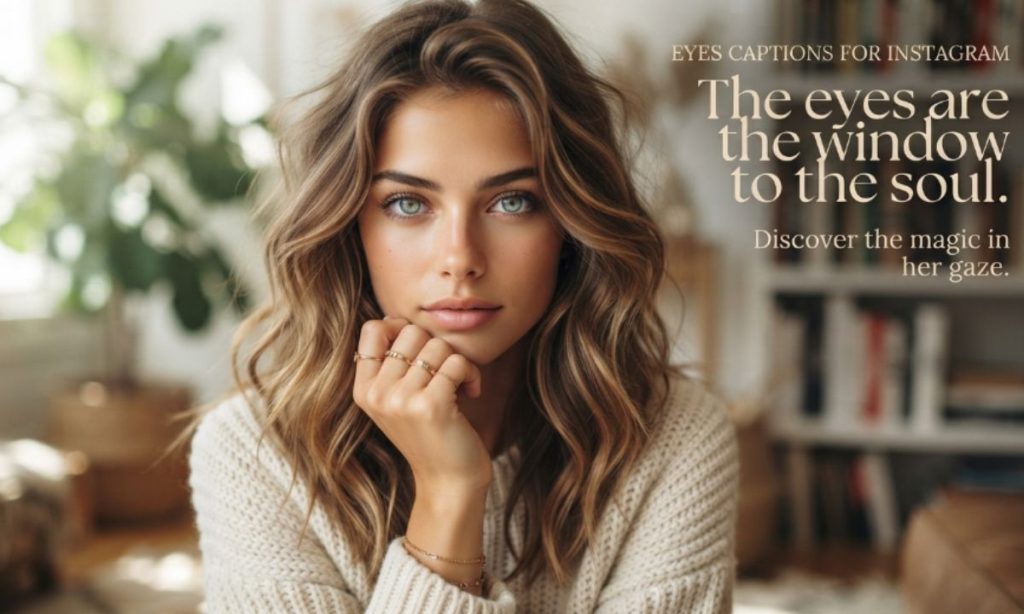 Eyes Captions for Instagram for Girl