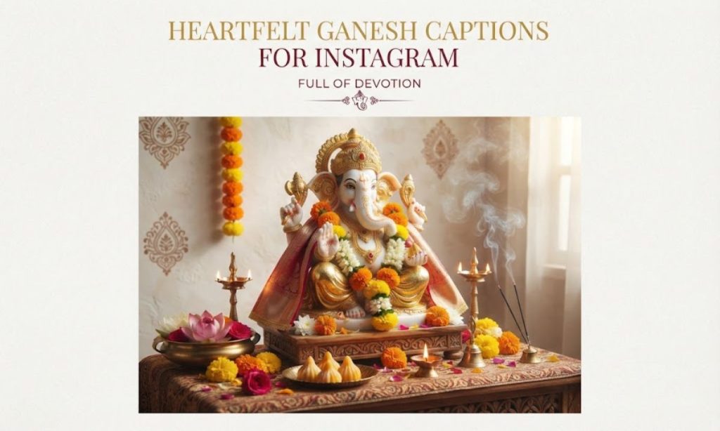 Heartfelt Ganesh Captions For Instagram Full of Devotion