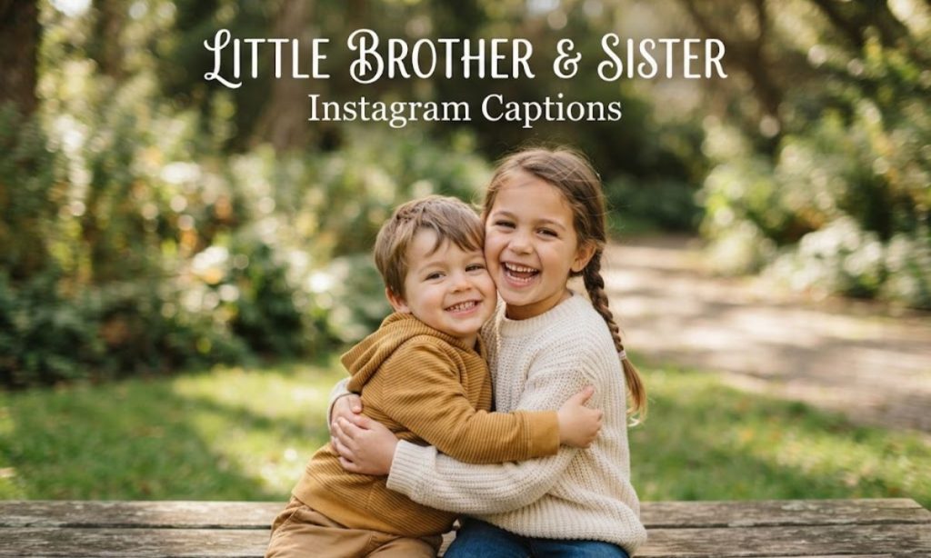 Little brother and sister Instagram captions