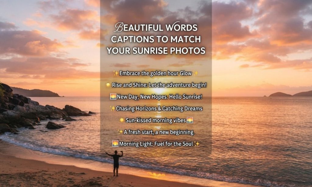 Beautiful Words Captions to Match Your Sunrise Photos 